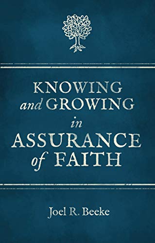 Stock image for Knowing And Growing in Assurance of Faith. for sale by Bethel Books, Hanley