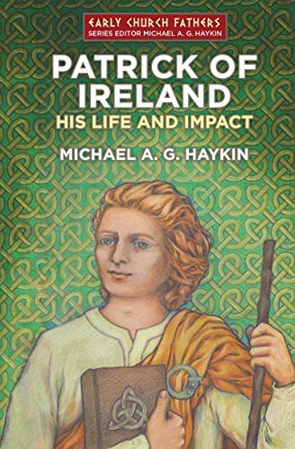 9781781913031: Patrick of Ireland: His Life and Impact
