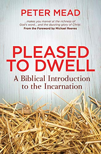 Beispielbild fr Pleased to Dwell: A Biblical Introduction to the Incarnation zum Verkauf von WorldofBooks
