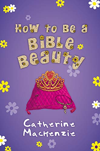 Beispielbild fr How to be a Bible Beauty zum Verkauf von WorldofBooks