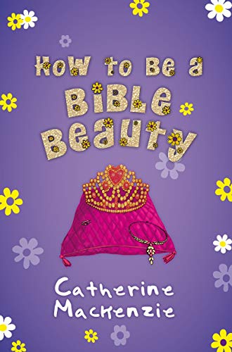 Stock image for How to be a Bible Beauty for sale by SecondSale