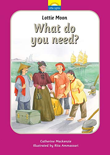 Beispielbild fr Lottie Moon: What do you need? (Little Lights) zum Verkauf von WorldofBooks