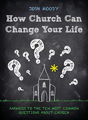 Beispielbild fr How Church Can Change Your Life : Answers to the Ten Most Common Questions about Church zum Verkauf von Better World Books