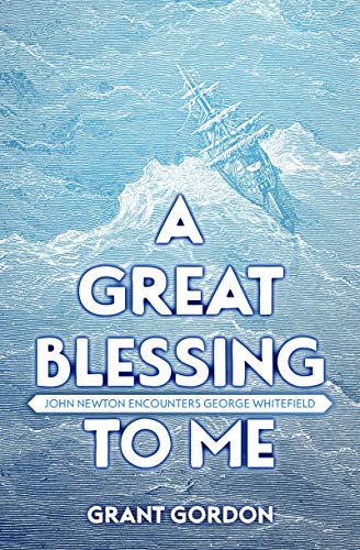 Beispielbild fr A Great Blessing to Me: John Newton Encounters George Whitefield (Biography) zum Verkauf von WorldofBooks