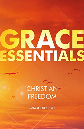 Imagen de archivo de Christian Freedom (Grace Essentials) a la venta por Bethel Books, Hanley