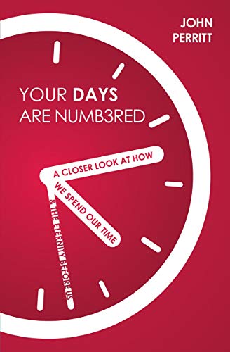 Stock image for Your Days Are Numbered: A Closer Look at How We Spend Our Time & the Eternity Before Us for sale by Your Online Bookstore