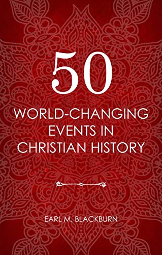 Stock image for 50 World Changing Events in Christian History for sale by GF Books, Inc.