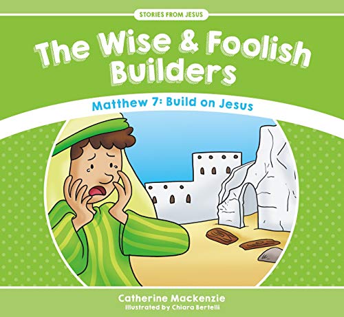 Beispielbild fr The Wise and Foolish Builders: Matthew 7: Build on Jesus (Stories from Jesus) zum Verkauf von WorldofBooks