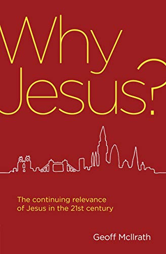Beispielbild fr Why Jesus?: The continuing relevance of Jesus in the 21st century zum Verkauf von WorldofBooks