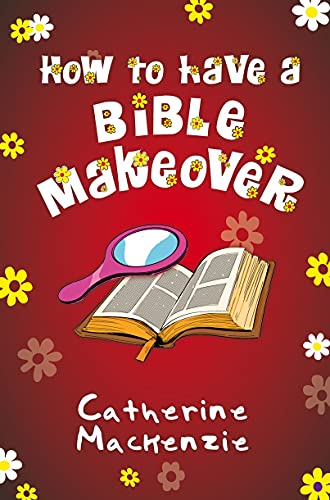 Beispielbild fr How to Have a Bible Makeover zum Verkauf von WorldofBooks