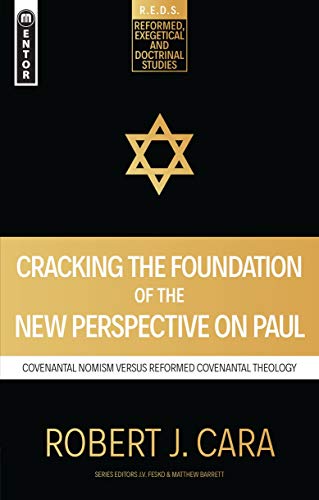 Stock image for Cracking the Foundation of the New Perspective on Paul [R.E.D.S: Reformed Exegetical Doctrine Studies] for sale by Windows Booksellers