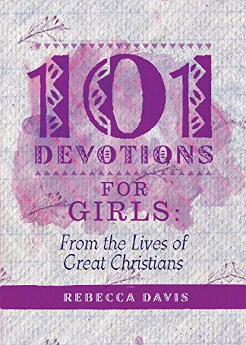 Beispielbild fr 101 Devotions for Girls: From the lives of Great Christians (Daily Readings) zum Verkauf von WorldofBooks