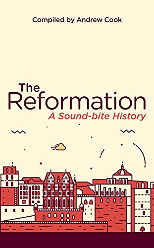 Stock image for The Reformation: A Soundbite History for sale by WorldofBooks