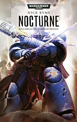 Warhammer 40.000 - Nocturne: Buch Drei in der Feuerband - Trilogie - Kyme, Nick