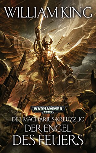 9781781931073: Warhammer 40.000 - Der Engel des Feuers: Der Macharius-Kreuzzug Teil 1