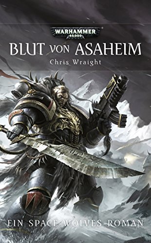 Stock image for Warhammer 40.000 - Blut von Asaheim: Ein Space-Wolves-Roman Band 1 for sale by medimops