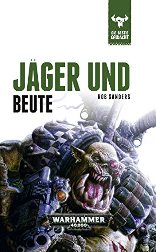 Beispielbild fr Warhammer 40.000 - Jger und Beute: Die Bestie erwacht 2 zum Verkauf von medimops