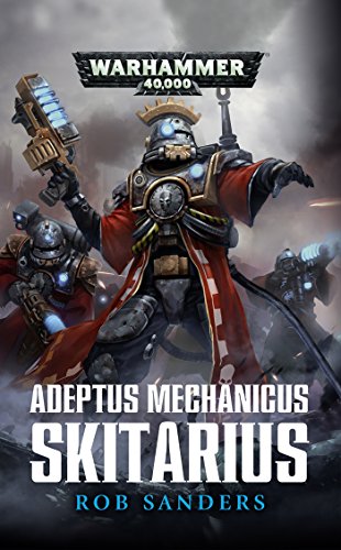 9781781931615: Sanders, R: Adeptus Mechanicus Skitarius