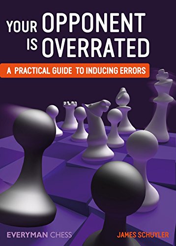 Beispielbild fr Your Opponent is Overrated: A Practical Guide to Inducing Errors zum Verkauf von WorldofBooks