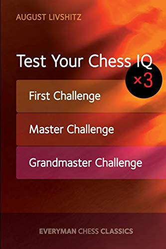 Stock image for Test Your Chess IQ: First Challenge, Master Challenge, Grandmaster Challenge for sale by GF Books, Inc.