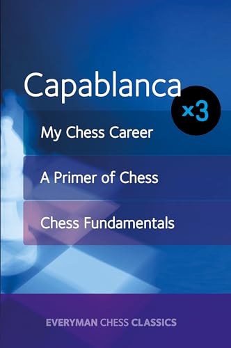 Beispielbild fr Capablanca x3: My Chess Career, Chess Fundamentals & A Primer of Chess zum Verkauf von SecondSale