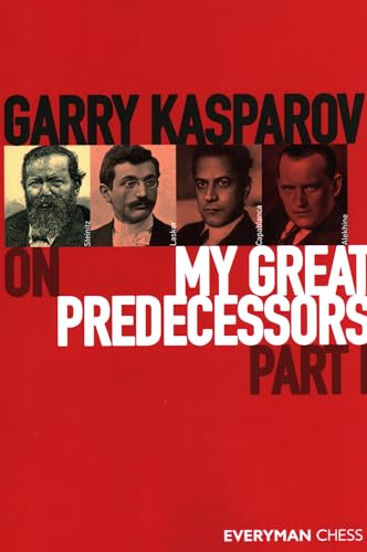9781781945155: Garry Kasparov on My Great Predecessors, Part One: Part 1