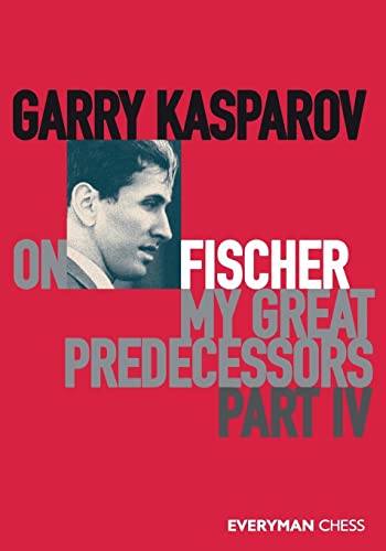 Stock image for Garry Kasparov on Fischer - My Great Predecessors Part 4: Part 4 for sale by Michael Lyons