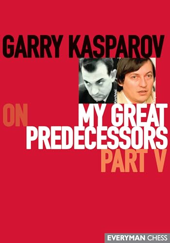 Stock image for Garry Kasparov on My Great Predecessors: Part 5 for sale by HPB-Red