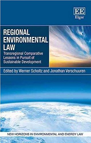 9781781951774: Regional Environmental Law: Transregional Comparative Lessons in Pursuit of Sustainable Development (New Horizons in Environmental and Energy Law series)