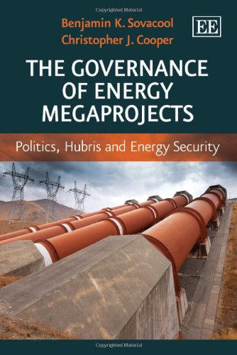 Stock image for The Governance of Energy Megaprojects: Politics, Hubris and Energy Security for sale by Books From California