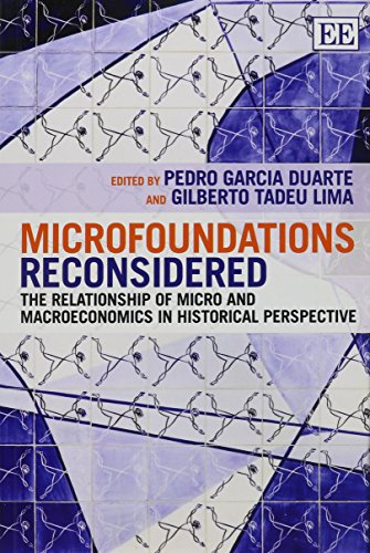 Stock image for Microfoundations Reconsidered: The Relationship of Micro and Macroeconomics in Historical Perspective for sale by Books From California