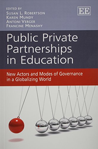 Imagen de archivo de Public Private Partnerships in Education: New Actors and Modes of Governance in a Globalizing World a la venta por Books From California