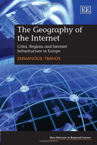 9781781953365: The Geography of the Internet: Cities, Regions and Internet Infrastructure in Europe (New Horizons in Regional Science series)