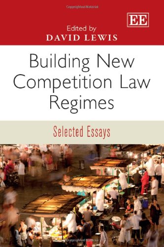 Building New Competition Law Regimes: Selected Essays (9781781953723) by Lewis, David