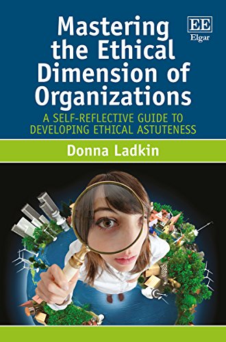 Beispielbild fr Mastering the Ethical Dimension of Organizations: A Self-Reflective Guide to Developing Ethical Astuteness zum Verkauf von Books From California