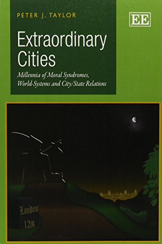 9781781954812: Extraordinary Cities: Millennia of Moral Syndromes, World-Systems and City/State Relations