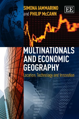 Multinationals and Economic Geography: Location, Technology and Innovation (9781781954874) by Iammarino, Simona; McCann, Philip