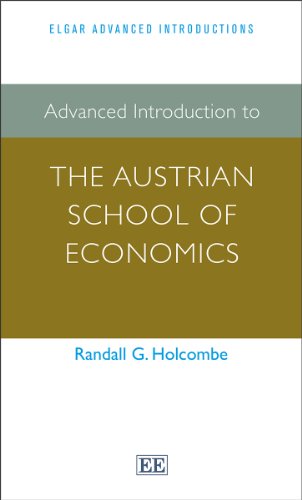 Imagen de archivo de Advanced Introduction to the Austrian School of Economics (Elgar Advanced Introductions series) a la venta por Campus Bookstore