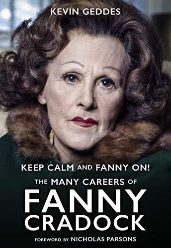 Beispielbild fr Keep Calm and Fanny On! The Many Careers of Fanny Cradock zum Verkauf von WorldofBooks