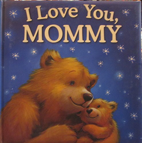 Stock image for I Love Your, Mommy for sale by SecondSale