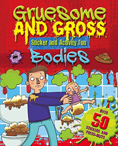 Beispielbild fr Gruesome and Gross Sticker Fun - Bodies: Over 50 Stickers and Press-Outs (S & A Gruesome & Gross) zum Verkauf von AwesomeBooks