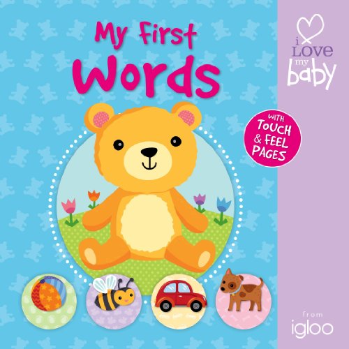 Beispielbild fr First Words (ILMB - First Touch and Feel - Igloo Books Ltd) (I Love My Baby - First Touch and Feel) zum Verkauf von WorldofBooks