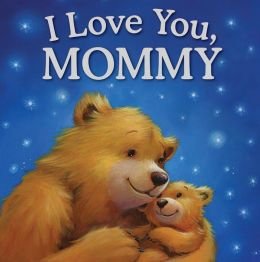 Beispielbild fr I Love You Mommy zum Verkauf von Half Price Books Inc.