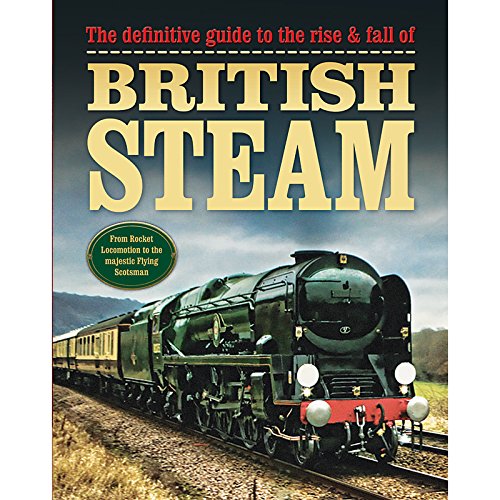 Beispielbild fr The Definitive Guide to the Rise and Fall of British Steam zum Verkauf von AwesomeBooks