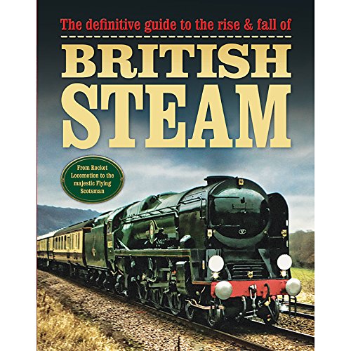 Imagen de archivo de The Definitive Guide to the Rise and Fall of British Steam a la venta por WorldofBooks