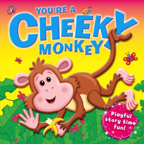 Stock image for You're a Cheeky Monkey (Picture Flats - Igloo Books Ltd) for sale by WorldofBooks