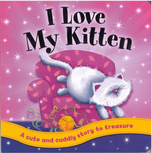 Stock image for I Love My Kitten for sale by SecondSale