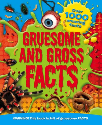 Beispielbild fr Gruesome and Gross Facts: WARNING! These Gross Facts are not for the Squeamish! (Factopedia 176) zum Verkauf von AwesomeBooks