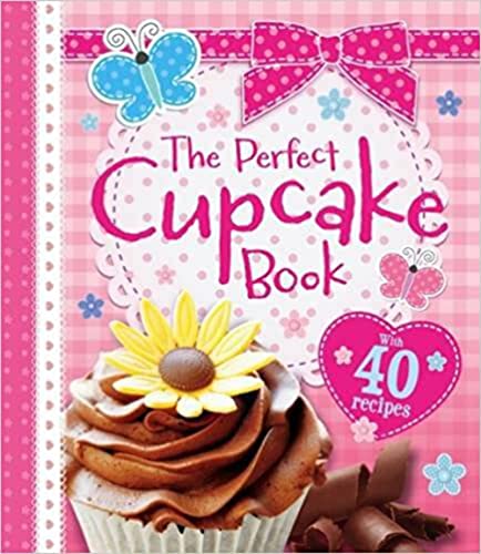 Stock image for The Perfect Cupcake Book: With 40 Recipes for sale by Reuseabook