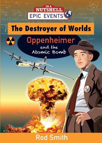 Beispielbild fr The Destroyer of Worlds - Oppenheimer and the Atomic Bomb zum Verkauf von Blackwell's